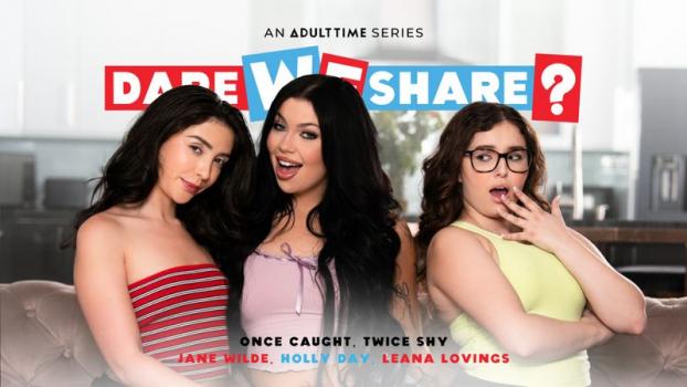 [DareWeShare] Jane Wilde, Leana Lovings, Holly Day (Once Caught Twice Shy / 01.09.2024)