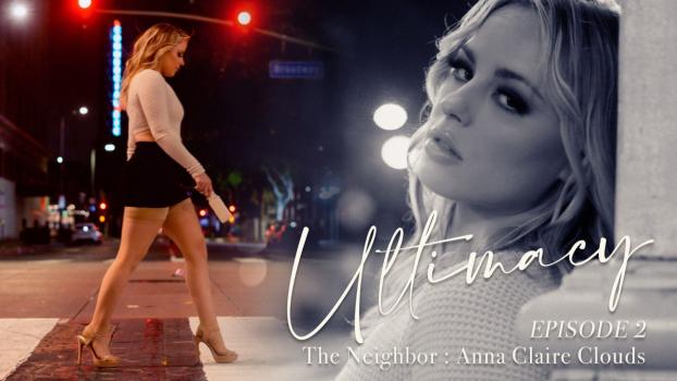 [LucidFlix] Anna Claire Clouds (Ultimacy Episode 2. The Neighbor / 01.30.2024)