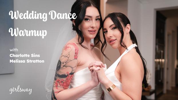 [GirlsWay] Charlotte Sins, Melissa Stratton (Wedding Dance Warmup / 04.07.2024)