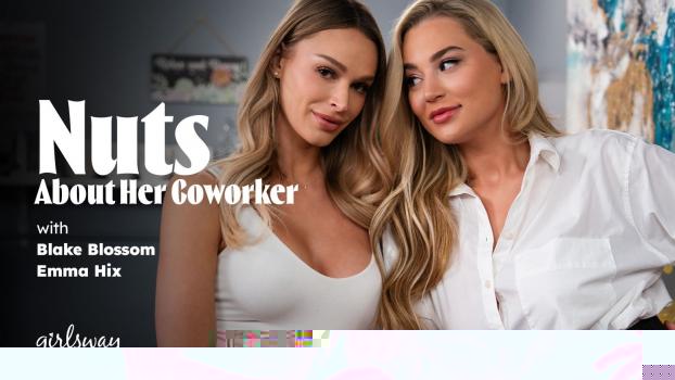 [GirlsWay] Emma Hix, Blake Blossom (Nuts About Her Coworker / 04.18.2024)