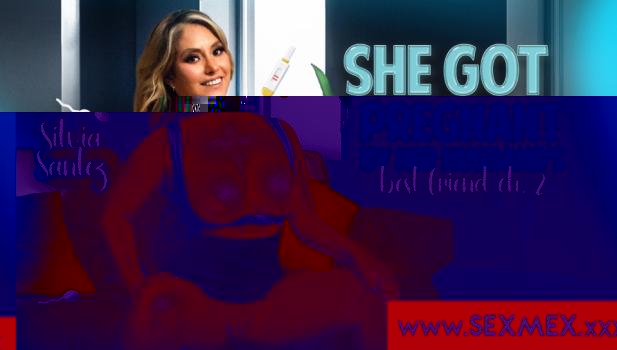 [SexMex] Silvia Santez (She Got Pregnant By Her Husband's Best Friend - Episode 2 / 01.22.2025)